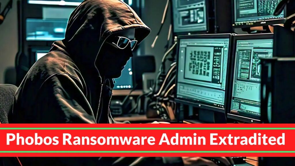 Admin Phobos Ransomware-a izručen kao dio međunarodne hakerske operacije-Kiber.ba