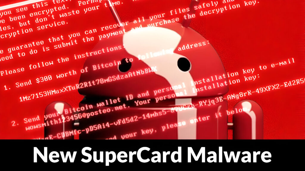 Novi maliciozni softver za SuperCard koristi hakovane Android telefone za prenos podataka s korisničkih platnih kartica na uređaje napadača-Kiber.ba